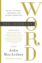 Cover art for The Inerrant Word: Biblical, Historical, Theological, and Pastoral Perspectives
