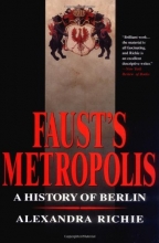 Cover art for Faust's Metropolis: A History of Berlin
