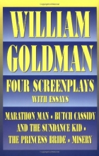 Cover art for William Goldman: Four Screenplays with Essays