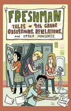Cover art for Freshman: Tales of 9th Grade Obsessions, Revelations, and Other Nonsense