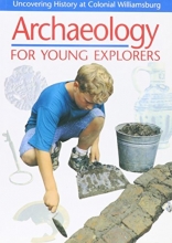 Cover art for Archaeology for Young Explorers: Uncovering History at Colonial Williamsburg