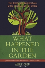 Cover art for What Happened in the Garden?: The Reality and Ramifications of the Creation and Fall of Man