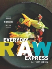 Cover art for Everyday Raw Express: Recipes in 30 Minutes or Less