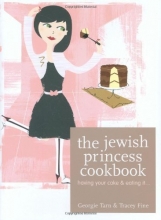 Cover art for The Jewish Princess Cookbook: Having Your Cake and Eating It . . .