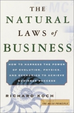 Cover art for The Natural Laws of Business: How to Harness the Power of Evolution, Physics, and Economics to Achieve Business Success