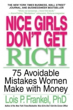 Cover art for Nice Girls Don't Get Rich: 75 Avoidable Mistakes Women Make with Money (A NICE GIRLS Book)