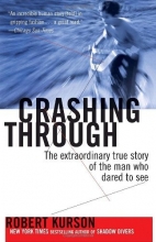 Cover art for Crashing Through: The Extraordinary True Story of the Man Who Dared to See