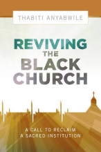 Cover art for Reviving the Black Church: New Life for a Sacred Institution