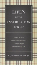 Cover art for Life's Little Instruction Book: Simple Wisdom and a Little Humor for Living a Happy and Rewarding Life