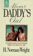 Cover art for Always Daddy's Girl: Understanding Your Fathers Impact on Who You Are