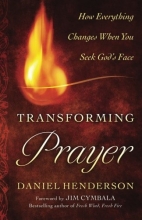 Cover art for Transforming Prayer: How Everything Changes When You Seek God's Face