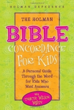 Cover art for The Holman Bible Concordance for Kids: A Personal Guide Through the Word for Kids Who Want Answers (Holman Reference)