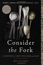 Cover art for Consider the Fork: A History of How We Cook and Eat