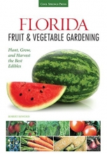 Cover art for Florida Fruit & Vegetable Gardening: Plant, Grow, and Harvest the Best Edibles (Fruit & Vegetable Gardening Guides)
