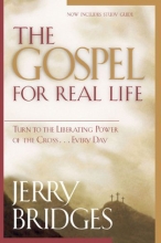 Cover art for The Gospel for Real Life: Turn to the Liberating Power of the Cross...Every Day (Now Includes Study Guide)