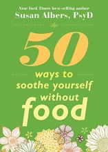 Cover art for 50 Ways to Soothe Yourself Without Food