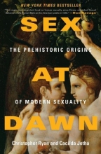 Cover art for Sex at Dawn: The Prehistoric Origins of Modern Sexuality