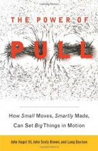 Cover art for The Power of Pull: How Small Moves, Smartly Made, Can Set Big Things in Motion