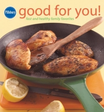 Cover art for Pillsbury Good for You!: Fast and Healthy Family Favorites (Pillsbury Cooking)