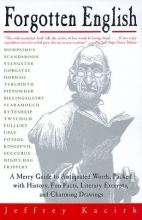 Cover art for Forgotten English:  A Merry Guide to Antiquated Words, Packed with History, Fun Facts, Literary Excerpts, and Charming Drawings
