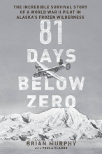 Cover art for 81 Days Below Zero: The Incredible Survival Story of a World War II Pilot in Alaska's Frozen Wilderness