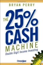 Cover art for The 25% Cash Machine: Double Digit Income Investing
