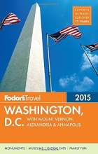 Cover art for Fodor's Washington, D.C. 2015: with Mount Vernon, Alexandria & Annapolis (Full-color Travel Guide)