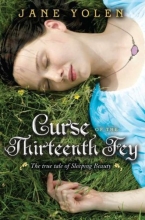 Cover art for Curse of the Thirteenth Fey: The True Tale of Sleeping Beauty