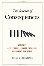 Cover art for The Science of Consequences: How They Affect Genes, Change the Brain, and Impact Our World