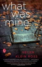 Cover art for What Was Mine: A Novel