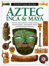 Cover art for Aztec, Inca & Maya (Eyewitness books)