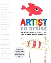 Cover art for Artist to Artist: 23 Major Illustrators Talk to Children About Their Art
