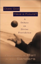 Cover art for Does God Have a Future?: A Debate on Divine Providence