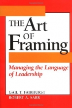 Cover art for The Art of Framing: Managing the Language of Leadership