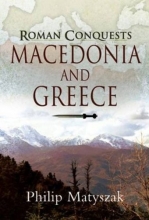 Cover art for Roman Conquests: Macedonia and Greece