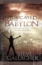 Cover art for Intoxicated with Babylon: The Seduction of God's People in the Last Days