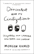 Cover art for Discontent and Its Civilizations: Dispatches from Lahore, New York, and London