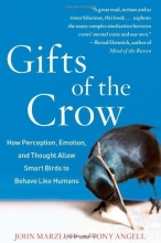 Cover art for Gifts of the Crow: How Perception, Emotion, and Thought Allow Smart Birds to Behave Like Humans