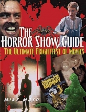 Cover art for The Horror Show Guide: The Ultimate Frightfest of Movies