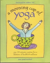 Cover art for A Morning Cup of Yoga: One 15-minute routine for a lifetime of health & wellness