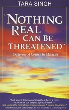 Cover art for "Nothing Real Can Be Threatened": Exploring a Course in Miracles
