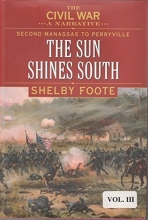 Cover art for The Civil War: A Narrative Second Manassas to Perryville The Sun Shines South (V