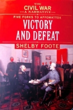 Cover art for The Civil War: A Narrative: Five Forks to Appomattox: Victory and Defeat  (# 9 in series)