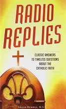Cover art for Radio Replies: Classic Answers to Timeless Questions about the Catholic Faith