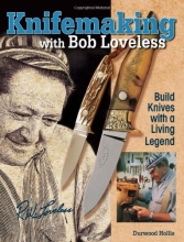 Cover art for Knifemaking with Bob Loveless: Build Knives with a Living Legend