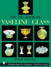 Cover art for The Big Book of Vaseline Glass (Schiffer Book for Collectors)