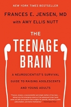 Cover art for The Teenage Brain: A Neuroscientist's Survival Guide to Raising Adolescents and Young Adults