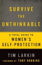 Cover art for Survive the Unthinkable: A Total Guide to Women's Self-Protection