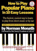 Cover art for How to Play Popular Piano in 10 Easy Lessons: The Fastest, Easiest Way to Learn to Play from Sheet Music or by Ear