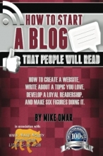 Cover art for How to Start a Blog that People Will Read: How to create a website, write about a topic you love, develop a loyal readership, and make six figures doing it. (THE MAKE MONEY FROM HOME LIONS CLUB)
